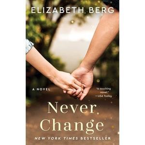 Never Change -- Elizabeth Berg
